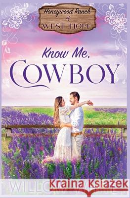 Know Me, Cowboy Willow White   9798215511183 New Creation Books - książka