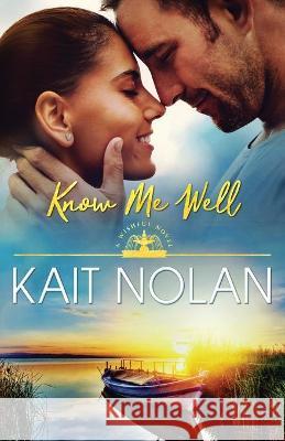 Know Me Well Kait Nolan 9781648351013 Take the Leap Publishing - książka