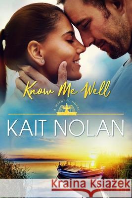 Know Me Well Kait Nolan 9781648351020 Take the Leap Publishing - książka