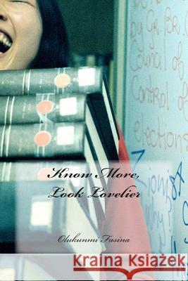 Know More, Look Lovelier Olukunmi Fasina Uju Onyechere 9781490441313 Createspace - książka
