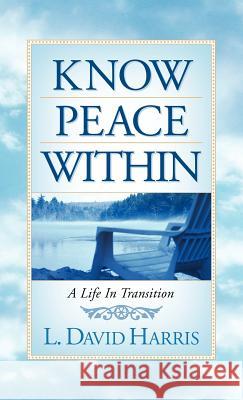 Know Peace Within L. David Harris 9781597815499 Xulon Press - książka