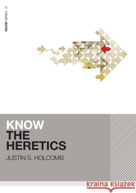 Know the Heretics Justin Holcomb 9780310515074 Zondervan - książka