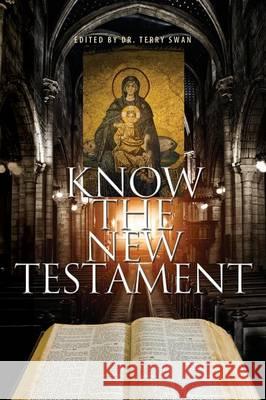Know the New Testament Terry W. Swan 9781460002582 Essence Publishing (Canada) - książka