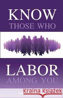 Know Those Who Labor Among You Sabrina Phillips Evans 9780988623729 Lowbar Publishing - książka