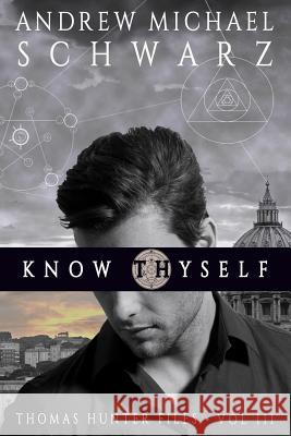 Know Thyself Andrew Michael Schwarz 9781518785122 Createspace - książka