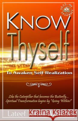 Know Thyself: To Awaken Self-Realization LaTeef Terrell Warnick 9781939199140 1 S.O.U.L. Publishing - książka