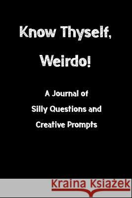 Know Thyself, Weirdo A. William 9781727105100 Createspace Independent Publishing Platform - książka