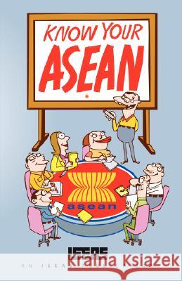 Know Your ASEAN Rodolfo C. Severino 9789812304872 Institute of Southeast Asian Studies - książka