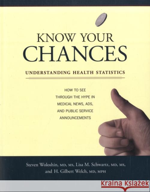 Know Your Chances: Understanding Health Statistics Woloshin, Steven 9780520252226  - książka