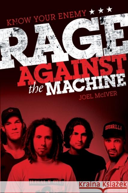 Know Your Enemy: Rage Against the Machine Joel McIver 9781783050468 Omnibus Press - książka