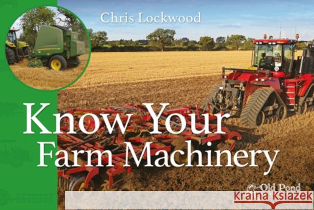 Know Your Farm Machinery Chris Lockwood 9781910456316 Fox Chapel Publishers International - książka