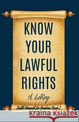 Know Your Lawful Rights A. LeRoy 9781917073035 Unparagoned - książka