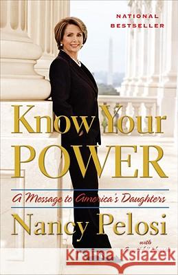 Know Your Power: A Message to America's Daughters Nancy Pelosi Amy Hill Hearth 9780767929448 Broadway Books - książka