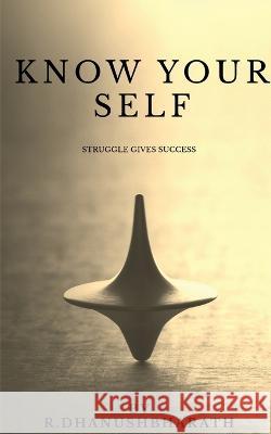 Know your self R Dhanushbharath   9798889754916 Notion Press - książka