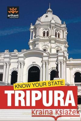 Know Your State Tripura Parthapratim Bhattacharya 9789351768715 Arihant Publication India Limited - książka