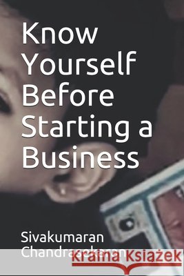 Know Yourself Before Starting a Business Chandrasekaran, Sivakumaran 9798644558933 Independently Published - książka