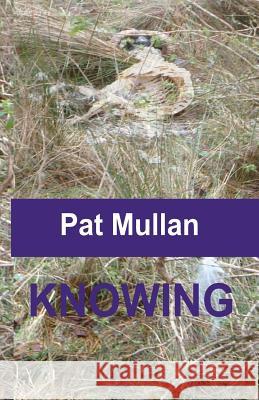 Knowing Pat Mullan 9780983865216 Athry House Books - książka