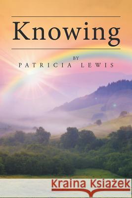 Knowing Patricia Lewis 9781635681741 Page Publishing, Inc. - książka