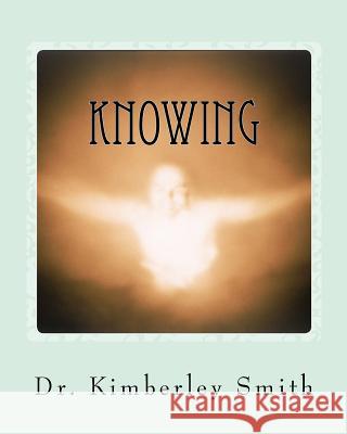 Knowing: A spiritual Medium's work with the Dead and the Living Smith, Kimberley L. 9781470050580 Createspace - książka