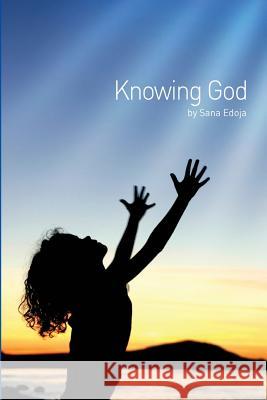 Knowing God Sana Edoja 9781419650628 Booksurge Publishing - książka