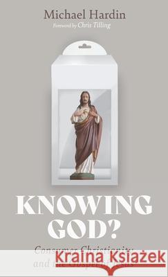 Knowing God? Michael Hardin Chris Tilling 9781532683909 Cascade Books - książka