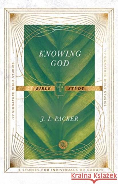 Knowing God Bible Study J. I. Packer Dale Larsen Sandy Larsen 9780830848430 IVP - książka