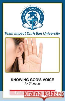 KNOWING GOD'S VOICE for students Team Impact Christian University 9781518820885 Createspace Independent Publishing Platform - książka