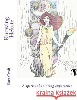 Knowing Hekate: a spiritual coloring experience Croft, Sara 9780692647677 Wicket Icons - książka