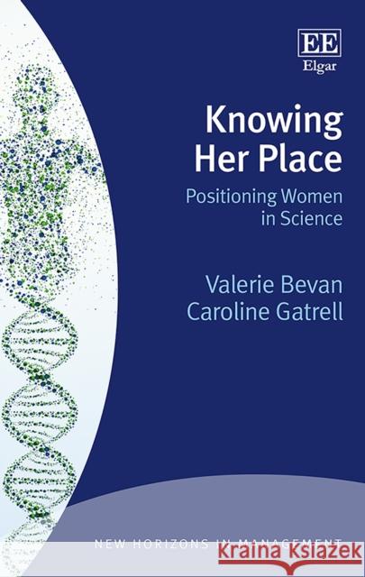 Knowing Her Place: Positioning Women in Science Valerie Bevan Caroline Gatrell  9781789904260 Edward Elgar Publishing Ltd - książka