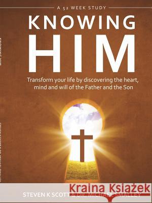 Knowing Him Ph.D., Michael Smalley, Steven K. Scott 9781365079948 Lulu.com - książka