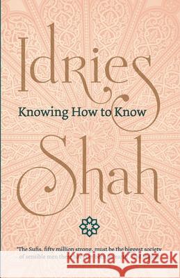 Knowing How to Know Idries Shah 9781784791803 Isf Publishing - książka