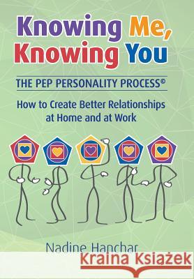 Knowing Me, Knowing You: The Pep Personality Process Nadine Hanchar 9781982213046 Balboa Press - książka