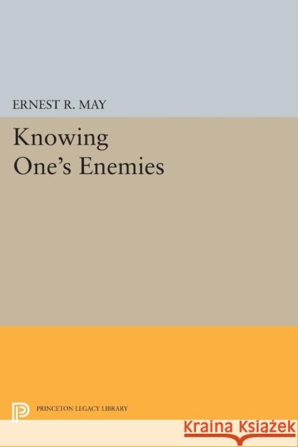 Knowing One's Enemies May, . 9780691610177 John Wiley & Sons - książka