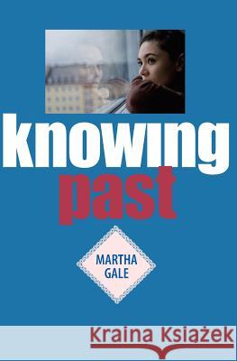 Knowing Past Martha Gale 9781540498144 Createspace Independent Publishing Platform - książka