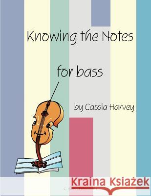 Knowing the Notes for Bass Cassia Harvey Matthew Roberts 9781932823349 C. Harvey Publications - książka