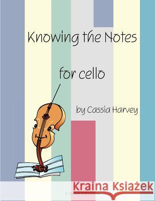 Knowing the Notes for Cello Cassia Harvey 9781932823332 C. Harvey Publications - książka