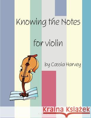 Knowing the Notes for Violin Cassia Harvey Judith Harvey 9781932823318 C. Harvey Publications - książka