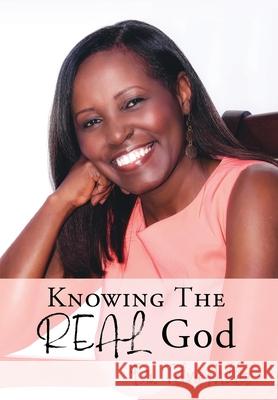 Knowing The REAL God Dr Telva Miller, Jarrod Miller, Dr Laura Bonds 9781662822919 Xulon Press - książka