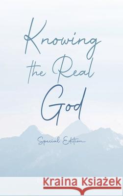 Knowing the Real God: Special Edition Telva Miller 9781967362288 Dr. Telva Miller - książka