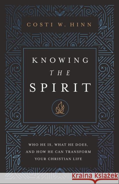 Knowing the Spirit: Who He Is, What He Does, and How He Can Transform Your Christian Life Costi W. Hinn 9780310366775 Zondervan - książka