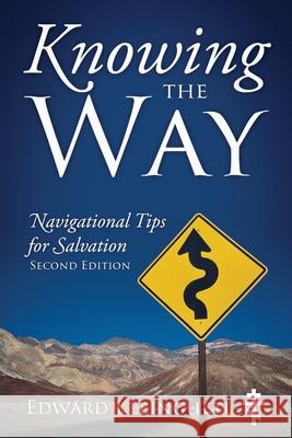 Knowing the Way: Navigational Tips for Salvation: Second Edition Edward Kleinguetl 9781977276421 Outskirts Press - książka