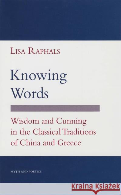 Knowing Words: Poststructuralism, Cultural Politics, and Art History Raphals, Lisa 9780801426193 Cornell University Press - książka