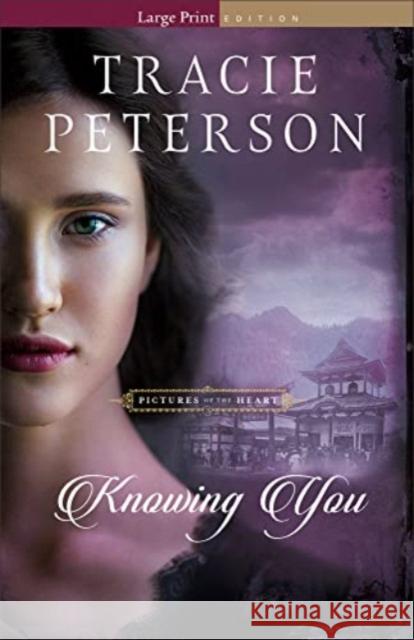 Knowing You Tracie Peterson 9780764237461 Bethany House Publishers - książka