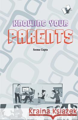 Knowing Your Parent Seema Gupta 9789350578711 V & S Publisher - książka