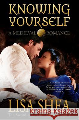 Knowing Yourself - A Medieval Romance Lisa Shea 9780979837760 Minerva Webworks LLC - książka