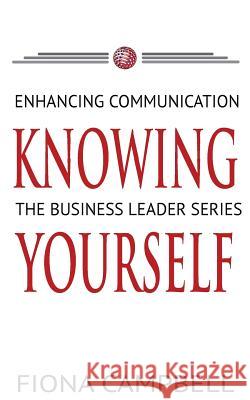 Knowing Yourself: Enhancing Communication Fiona Campbell 9781496137302 Createspace - książka