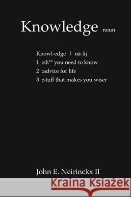 Knowledge - Advice for LIfe John Neirinckx 9781736462409 John Neirinckx II - książka