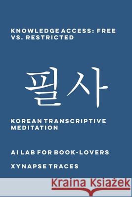 Knowledge Access: Free vs. Restricted Ai Lab for Book-Lovers 9781608883912 Xynapse Traces - książka