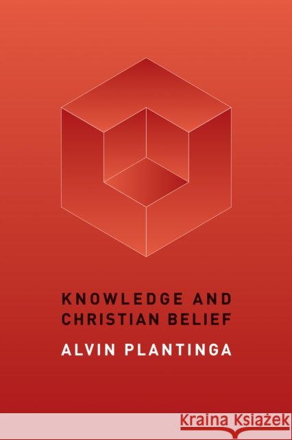 Knowledge and Christian Belief Alvin Plantinga 9780802872043 William B Eerdmans Publishing Co - książka