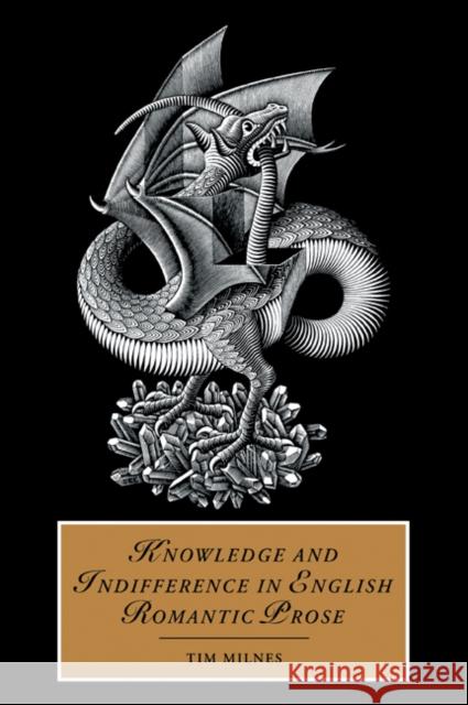 Knowledge and Indifference in English Romantic Prose Tim Milnes 9780521035958 Cambridge University Press - książka